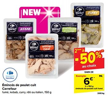 Promotions Émincés de poulet cuit fumé - Produit maison - Carrefour  - Valide de 15/05/2024 à 27/05/2024 chez Carrefour