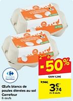 Promotions Oeufs blancs de poules élevées au sol carrefour - Produit maison - Carrefour  - Valide de 15/05/2024 à 27/05/2024 chez Carrefour