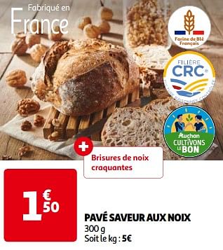 Promotions Pavé saveur aux noix - Produit Maison - Auchan Ronq - Valide de 14/05/2024 à 21/05/2024 chez Auchan Ronq