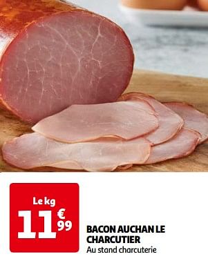 Promotions Bacon auchan le charcutier - Produit Maison - Auchan Ronq - Valide de 14/05/2024 à 21/05/2024 chez Auchan Ronq