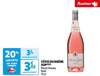 Promotions Côtes du rhône aop pierre chanau rosé - Vins rosé - Valide de 14/05/2024 à 02/06/2024 chez Auchan Ronq