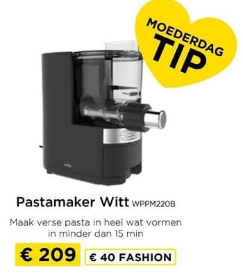 Promoties Pastamaker witt wppm220b - Witt - Geldig van 09/05/2024 tot 20/05/2024 bij Molecule