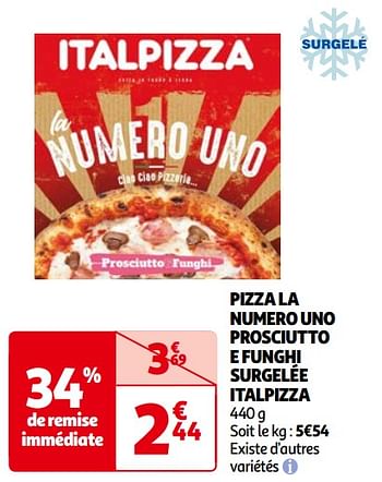 Promoties Pizza la numero uno prosciutto e funghi surgelée italpizza - Italpizza - Geldig van 14/05/2024 tot 21/05/2024 bij Auchan
