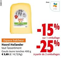 Promotions Noord hollander tout l’assortiment gouda jeune tranches - Noord-Hollander - Valide de 08/05/2024 à 21/05/2024 chez Colruyt