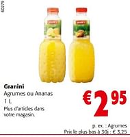 Promotions Granini agrumes ou ananas - Granini - Valide de 08/05/2024 à 21/05/2024 chez Colruyt
