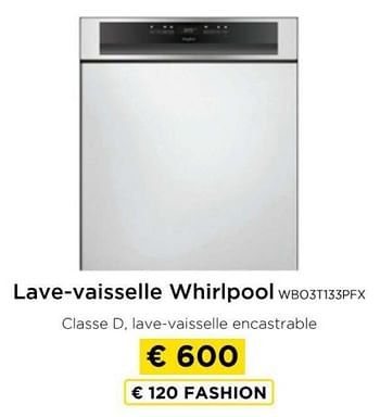 Promotions Lave-vaisselle whirlpool wbo3t133pfx - Whirlpool - Valide de 09/05/2024 à 20/05/2024 chez Molecule