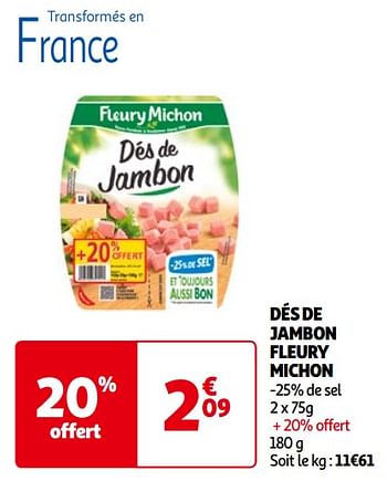 Promotions Dés de jambon fleury michon - Fleury Michon - Valide de 14/05/2024 à 21/05/2024 chez Auchan Ronq