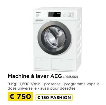 Promotions Machine à laver aeg lr75u964 - AEG - Valide de 09/05/2024 à 20/05/2024 chez Molecule