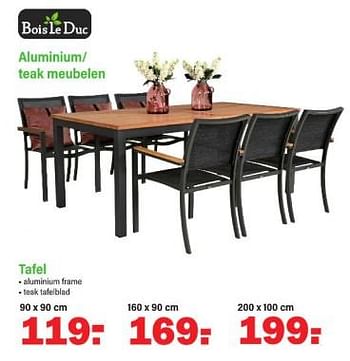 Promoties Aluminium teak meubelen tafel - Bois le Duc - Geldig van 13/05/2024 tot 01/06/2024 bij Van Cranenbroek