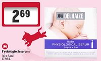 Promoties Fysiologisch serum - Huismerk - Delhaize - Geldig van 16/05/2024 tot 22/05/2024 bij Delhaize