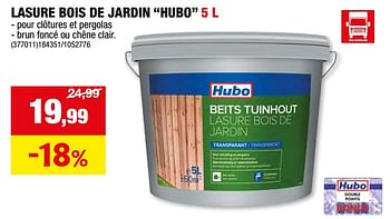 Promotions Lasure bois de jardin hubo - Produit maison - Hubo  - Valide de 15/05/2024 à 26/05/2024 chez Hubo