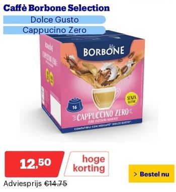 Promoties Caffé borbone selection dolce gusto cappucino zero - Borbone - Geldig van 14/05/2024 tot 19/05/2024 bij Bol.com