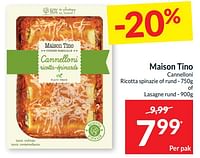 Promoties Maison tino cannelloni ricotta spinazie of rund of lasagne rund - Maison Tino - Geldig van 21/05/2024 tot 26/05/2024 bij Intermarche