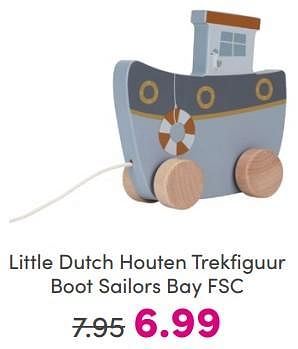 Promoties Little dutch houten trekfiguur boot sailors bay fsc - Little Dutch - Geldig van 19/05/2024 tot 25/05/2024 bij Baby & Tiener Megastore