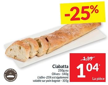 Promotions Ciabatta ou olives - Produit maison - Intermarche - Valide de 21/05/2024 à 26/05/2024 chez Intermarche