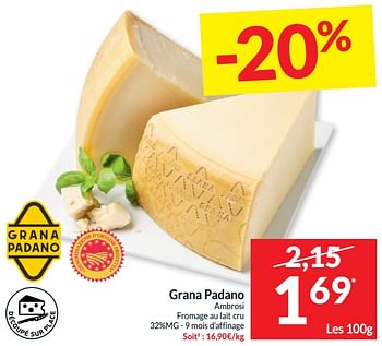 Promotions Grana padano ambrosi fromage au lait cru - Grana Padano - Valide de 21/05/2024 à 26/05/2024 chez Intermarche
