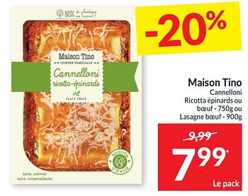 Promotions Maison tino cannelloni ricotta épinards ou boeuf ou lasagne boeuf - Maison Tino - Valide de 21/05/2024 à 26/05/2024 chez Intermarche