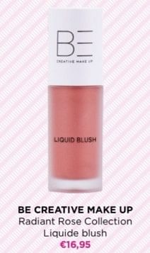 Promoties Be creative make up. radiant rose collection liquide blush - BE Creative Make Up - Geldig van 20/05/2024 tot 26/05/2024 bij ICI PARIS XL