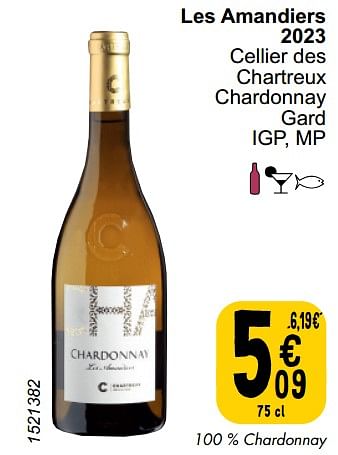 Promoties Les amandiers 2023 cellier des chartreux chardonnay - Witte wijnen - Geldig van 21/05/2024 tot 27/05/2024 bij Cora