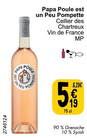 Promoties Papa poule est un peu pompette cellier des chartreux - Rosé wijnen - Geldig van 21/05/2024 tot 27/05/2024 bij Cora
