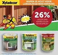 Promoties Wapen je hout voor langdurige bescherming 26% lager dan aanbevolen adviesprijs - Xyladecor - Geldig van 21/05/2024 tot 17/06/2024 bij Zelfbouwmarkt