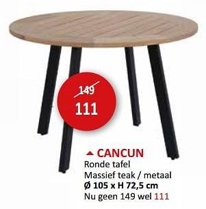 Promoties Cancun ronde tafel - Huismerk - Weba - Geldig van 17/05/2024 tot 27/06/2024 bij Weba