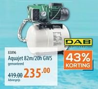 Promoties Dab aquajet 82m-20h gws - Dab - Geldig van 16/05/2024 tot 05/06/2024 bij Cevo Market