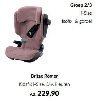 Promoties Britax römer kidsfix i-size - Britax Römer - Geldig van 14/05/2024 tot 10/06/2024 bij BabyPark