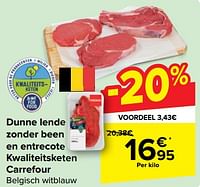 Promoties Dunne lende zonder been en entrecote kwaliteitsketen carrefour - Huismerk - Carrefour  - Geldig van 22/05/2024 tot 03/06/2024 bij Carrefour