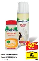 Promotions Crème fraîche authentique - Carlsbourg - Valide de 22/05/2024 à 28/05/2024 chez Carrefour