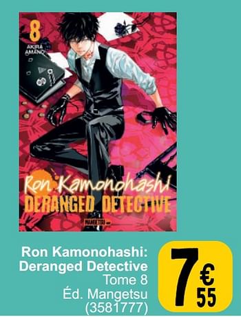 Promotions Ron kamonohashi: deranged detective - Produit maison - Cora - Valide de 21/05/2024 à 03/06/2024 chez Cora