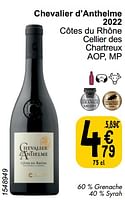 Promotions Chevalier d’anthelme 2022 côtes du rhône cellier des chartreux aop, mp - Vins rouges - Valide de 21/05/2024 à 27/05/2024 chez Cora