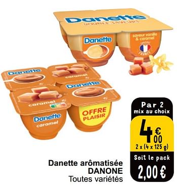 Promotions Danette arômatisée danone - Danone - Valide de 21/05/2024 à 27/05/2024 chez Cora