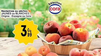 Promotions Nectarines ou pêches jaunes ou blanches - Produit maison - Cora - Valide de 21/05/2024 à 27/05/2024 chez Cora
