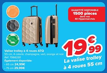 Promotions Valise trolley à 4 roues atq - Produit maison - Carrefour  - Valide de 22/05/2024 à 03/06/2024 chez Carrefour