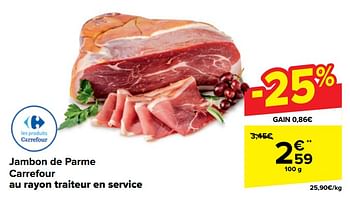 Promotions Jambon de parme carrefour - Produit maison - Carrefour  - Valide de 22/05/2024 à 03/06/2024 chez Carrefour