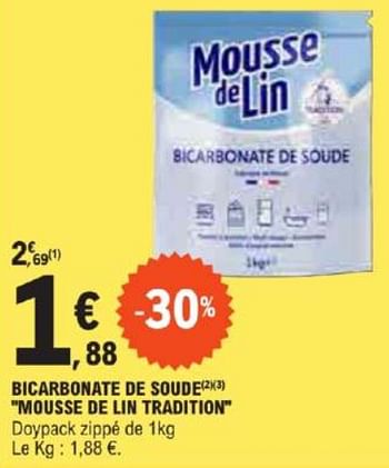Promotions Bicarbonate de soude mousse de lin tradition - Mousse de Lin - Valide de 21/05/2024 à 02/06/2024 chez E.Leclerc