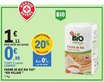 Promotions Farine de blé bio t65 bio village - Bio Village - Valide de 21/05/2024 à 02/06/2024 chez E.Leclerc