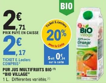Promotions Pur jus multifruits bio bio village - Bio Village - Valide de 21/05/2024 à 02/06/2024 chez E.Leclerc