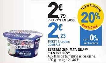 Promotions Burrata les croisés - Les Croisés - Valide de 21/05/2024 à 02/06/2024 chez E.Leclerc