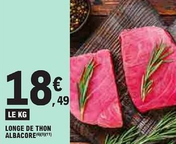 Promotions Longe de thon albacore - Produit Maison - E.Leclerc - Valide de 21/05/2024 à 02/06/2024 chez E.Leclerc