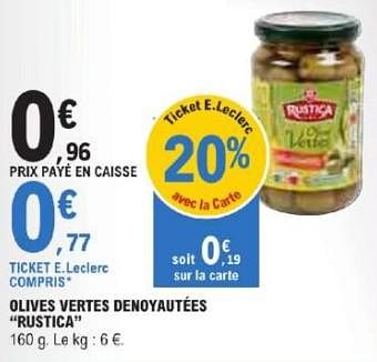 Promotions Olives vertes denoyautées rustica - Rustica - Valide de 21/05/2024 à 02/06/2024 chez E.Leclerc