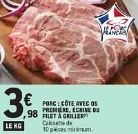 Promotions Porc côte avec os première échine ou filet à griller - Produit Maison - E.Leclerc - Valide de 21/05/2024 à 02/06/2024 chez E.Leclerc