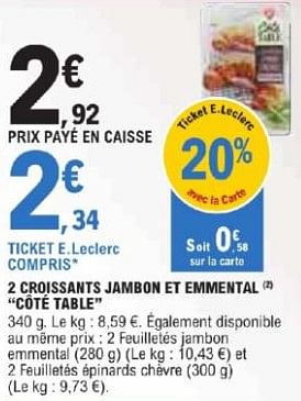 Promotions 2 croissants jambon et emmental côté table - Côte Table - Valide de 21/05/2024 à 02/06/2024 chez E.Leclerc