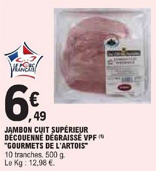 Promotions Jambon cuit supérieur découenné dégraissé vpf gourmets de l`artois - Gourmets de l'Artois - Valide de 21/05/2024 à 02/06/2024 chez E.Leclerc