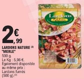 Promotions Lardons nature merle - Produit Maison - E.Leclerc - Valide de 21/05/2024 à 02/06/2024 chez E.Leclerc