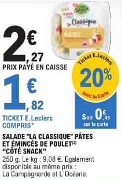Promotions Salade la classique pâtes et émincés de poulet côté snack - Coté Snack - Valide de 21/05/2024 à 02/06/2024 chez E.Leclerc