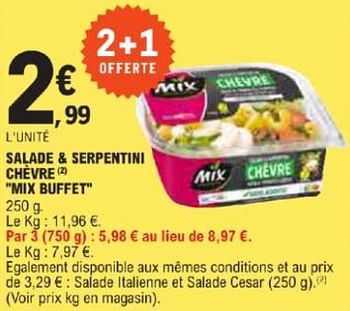 Promotions Salade + serpentini chèvre mix buffet - Mix Buffet - Valide de 21/05/2024 à 02/06/2024 chez E.Leclerc