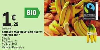 Promotions Bananes max havelaar bio bio village - Bio Village - Valide de 21/05/2024 à 02/06/2024 chez E.Leclerc