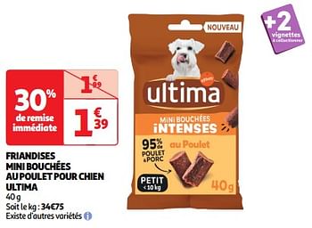 Promoties Friandises mini bouchées au poulet pour chien ultima - Ultima - Geldig van 22/05/2024 tot 26/05/2024 bij Auchan
